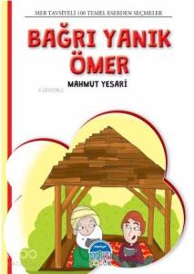 4. Sınıf 100 Temel Eserden Seçmeler Set 2; Bağrı Yanık Ömer