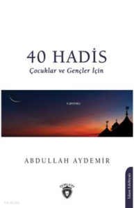 40 Hadis Çocuklar ve Gençler İçin