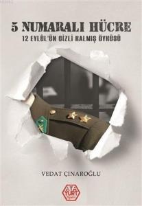5 Numaralı Hücre; 12'Eylül'ün Gizli Kalmış Öyküsü