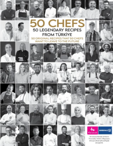 50 Chefs 50 Legendary Recipes from Türkiye; 50 Original Recipes that 50 Chefs Want to Leave to the Future