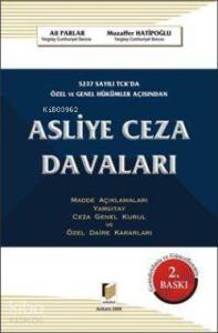 5237 Sayılı TCK da Özel ve Genel Hükümler Açısından Asliye Ceza Davaları