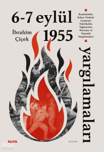 6-7 Eylül 1955 Yargılamaları;Komünistler, Kıbrıs Türktür Cemiyeti, Tahrikçiler, Yağmacılar,  Hırsızlar ve Yassıada Yargılamaları