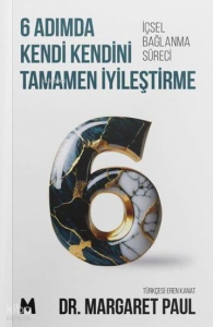 6 Adımda Kendi Kendini Tamamen İyileştirme;İçsel Bağlanma Süreci