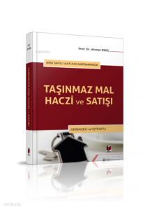 6183 Sayılı AATUHK Kapsamında Taşınmaz Mal Haczi ve Satışı Gerekçeli ve İçtihatlı