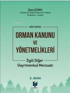 6831 Sayılı Orman Kanunu ve Yönetmelikleri İlgili Diğer Gayrimenkul Mevzuatı