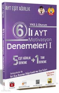 6'lı AYT Motivasyon Denemeleri I – Eşit Ağırlık; AYT Eşit Ağırlık Deneme