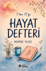 7’den 77’ye Hayat Defteri