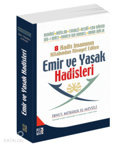 8 Hadis İmamının Kitabından Rivayet Edilen Emir ve Yasak Hadisleri