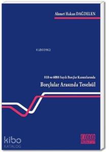 818 ve 6098 Sayılı Borçlar Kanunlarında Borçlular Arası Teselsül