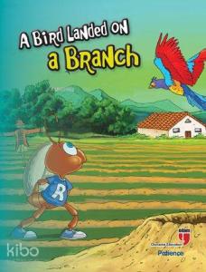 A Bird Landed on a Branch - Patience; Stories with the Phoenix