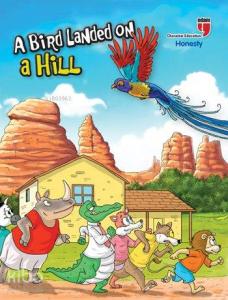 A Bird Landed on a Hill - Honesty; Stories with the Phoenix