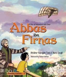 A Box of Adventure with Omar: Abbas ibn Firnas Pioneering Scientists - 3
