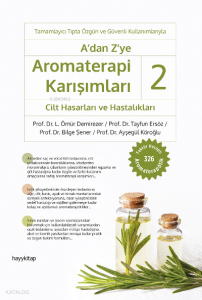 A’dan Z’ye Aromaterapi Karışımları – 2 / Cilt Hasarları ve Hastalıkları
