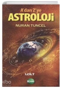 A’dan Z’ye Astroloji 1. Kitap