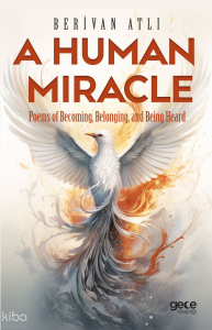 A Human Miracle;Poems of Becoming, Belonging, and Being Heard
