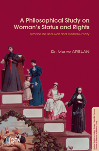 A Philosophical Study on Women’s Status and Rights;Kadınların Statüsü ve Hakları Üzerine Felsefi Bir Çalışma