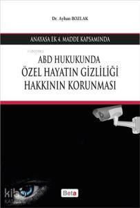 ABD Hukukunda Özel Hayatın Gizliliği Hakkının Korunması