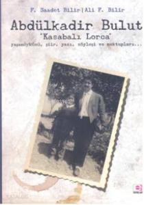 Abdülkadir Bulut; "Kasabalı Lorca"