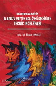 Abdurrahman Munifin El-Babul-Meftuh Adlı Öykü Seçkisinin Teknik İncelemesi