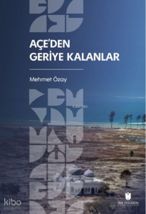 Açe’den Geriye Kalanlar