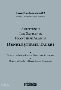 Acentenin Tek Satıcının Franchise Alanın Denkleştirme Talebi (Ciltli)