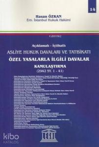 Açıklamalı- İctahatlı Asliye Hukuk Davaları ve Tatbikatı; Özel Yasalarla İlgili Davalar Kamulaştırma ( 2942 SY. 1- 41 ) ( Cilt 14 )