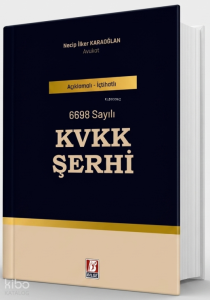 Açıklamalı-İçtihatlı 6698 Sayılı KVKK Şerhi