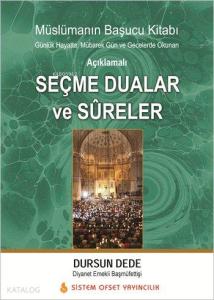 Açıklamalı Seçme Dualar ve Sûreler; Müslümanın Başucu Kitabı