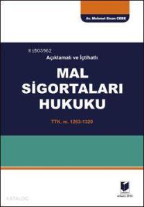 Açıklamalı ve İçtihatlı Mal Sigortaları Hukuku