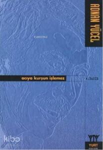 Acıya Kurşun İşlemez