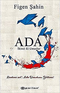 Ada: İkinci El Umutlar;Kendime Not: Asla Umudunu Yitirme!