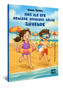 Ada ile Efe Denizde, Havuzda, Gölde Güvende