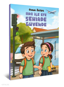 Ada ile Efe Şehirde Güvende