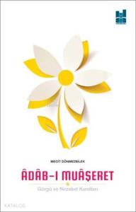 Âdâb-ı Muâşeret; Görgü ve Nezaket Kuralları