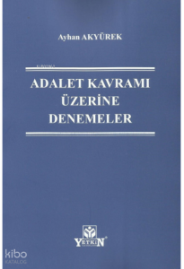 Adalet Kavramı Üzerine (Denemeler)