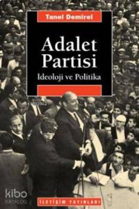 Adalet Partisi; İdeoloji ve Politika