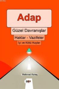 Adap, Güzel Davranışlar, Haklar - Vazifeler, İyi ve Kötü Huylar