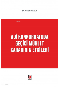 Adi Konkordatoda Geçici Mühlet Kararının Etkileri