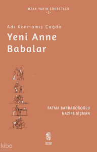 Adı Konmamış Çağda Yeni Anne Babalar