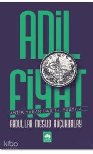 Adil Fiyat; Antik Yunan'dan 16. Yüzyıla