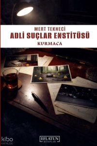Adli Suçlar Enstitüsü;Kurmaca