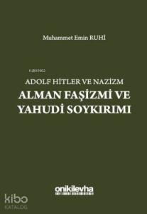 Adolf Hitler ve Nazizm Alman Faşizmi ve Yahudi Soykırımı
