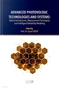 Advanced Photovoltaic  Technologies and Systems: Hybrid Architectures, Measurement Techniques, and Intelligent Reliability Modeling