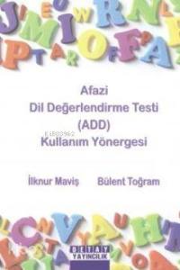 Afazi Dil Değerlendirme Testi (ADD) Kullanım Yönergesi