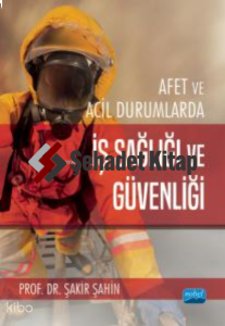 Afet ve Acil Durumlarda İş Sağlığı ve Güvenliği