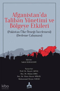Afganistan`da Taliban Yönetimi ve Bölgeye Etkileri;Pakistan Ülke Örneği İncelemesi - Derleme Çalışması