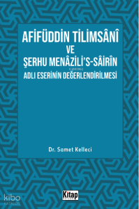 Afifüddin Tilimsani Ve Şerhu Menazili's -Sairin Adlı Eserinin Değerlendirilmesi