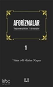 Aforizmalar 1; Yaşanmışlar/Arayışlar