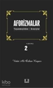 Aforizmalar 2; Yaşanmışlıklar/Arayışlar