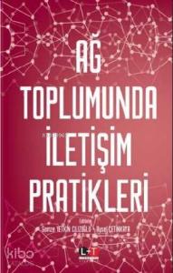 Ağ Toplumunda İletişim Pratikleri